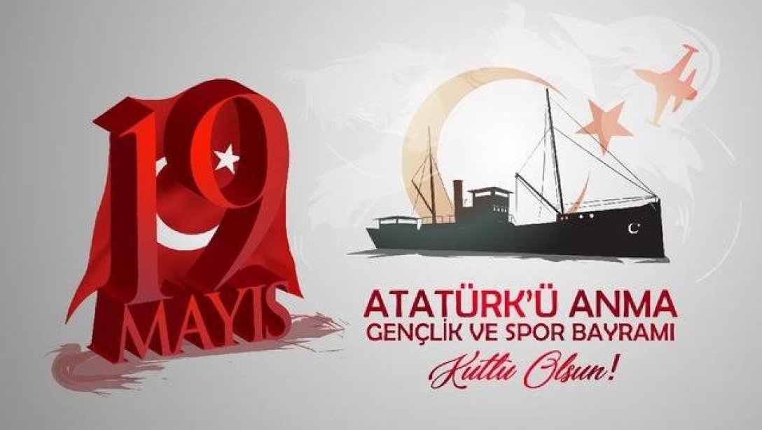 19 Mayıs Atatürk'ü Anma, Gençlik ve Spor Bayramı Coşkuyla Kutlandı 